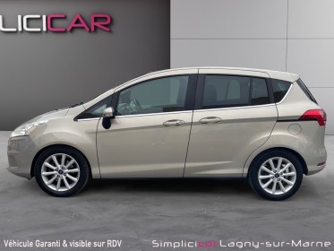Ford b-max 1.0 ecoboost 125 ss titanium - toit panoramique - radar av/ar occasion simplicicar lagny  simplicicar simplicibike...