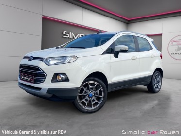 Ford ecosport 1.0 ecoboost 125 titanium garantie 12 mois occasion simplicicar rouen simplicicar simplicibike france
