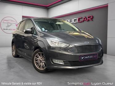 Ford c-max 1.0 ecoboost 125 ss titanium - attelage électrique  - garantie 12 mois occasion simplicicar lyon ouest...