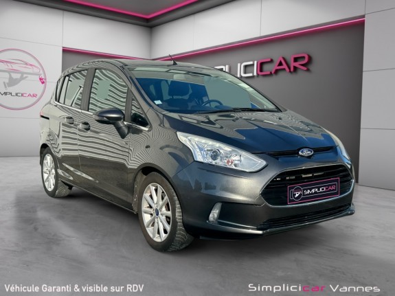 Ford b-max 1.0 ecoboost 125 ss titanium 1e main entretien complet ford garantie 3 mois occasion scl 56 - simplicicar vannes...