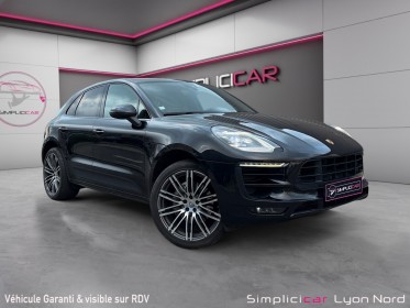 Porsche macan diesel 3.0 v6 258 ch s pdk  30.000€ d'options garantie 12 mois occasion simplicicar lyon nord simplicicar...
