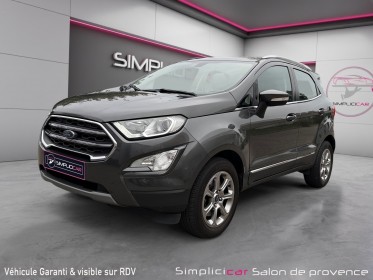 Ford ecosport 125ch - radar ar - carplay  - garantie ford occasion simplicicar salon de provence simplicicar simplicibike...