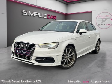 Audi a3 sportback 1.4 tfsi e-tron 204 ambition luxe s tronic 6 - garantie 12 mois occasion simplicicar lyon nord simplicicar...