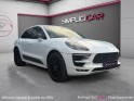 Porsche macan 3.0 v6 360 ch gts pdk caméra de recul pack chrono garantie 12 mois occasion simplicicar narbonne simplicicar...