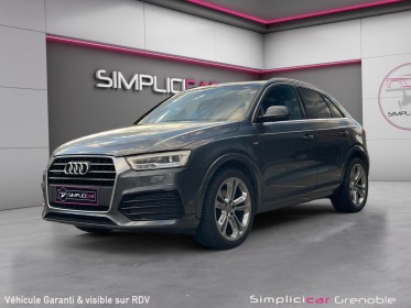 Audi q3 q3 2.0 tdi 184 ch s tronic 7 quattro s line / toit ouvrant / gps occasion simplicicar grenoble simplicicar...