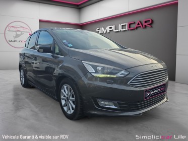 Ford c-max 1.0 ecoboost 125 ss titanium//distri ok//garantie 12 mois// occasion simplicicar lille  simplicicar simplicibike...