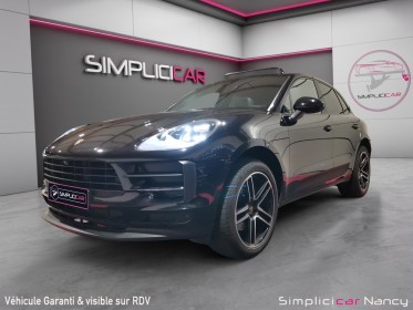 Porsche macan 2.0 245ch pdk origine france suivi 100% porsche garantie 12 mois occasion simplicicar nancy simplicicar...