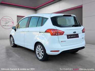 Ford b-max 1.0 ecoboost 125 ss titanium - garantie 12 mois occasion parc voitures beauvais simplicicar simplicibike france