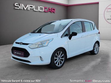 Ford b-max 1.0 ecoboost 125 ss titanium - garantie 12 mois occasion parc voitures beauvais simplicicar simplicibike france