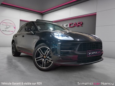 Porsche macan 2.0 245ch pdk origine france suivi 100% porsche garantie 12 mois occasion simplicicar nancy simplicicar...